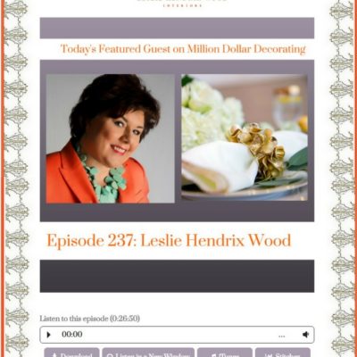 Leslie Hendrix Wood Appears On The Million Dollar Decorating Podcast!