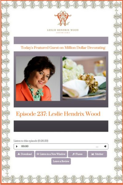 Leslie Hendrix Wood Appears On The Million Dollar Decorating Podcast!