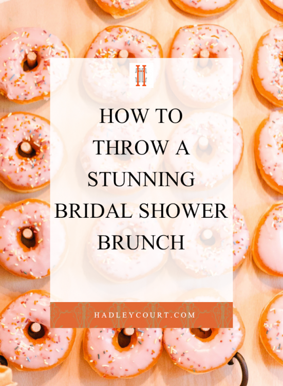 Bridal Shower Brunch Ideas & Inspiration Hadley Court